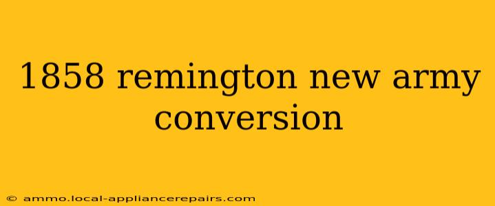 1858 remington new army conversion