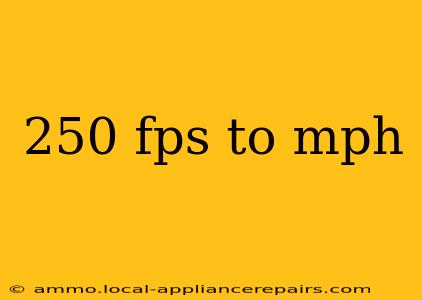 250 fps to mph