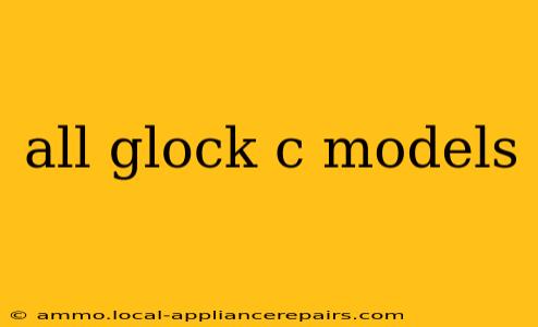 all glock c models