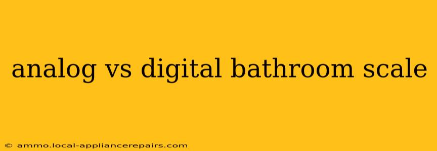 analog vs digital bathroom scale