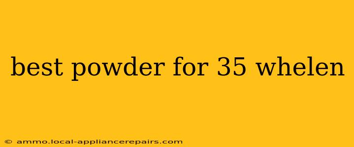 best powder for 35 whelen