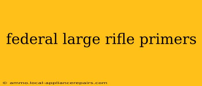 federal large rifle primers