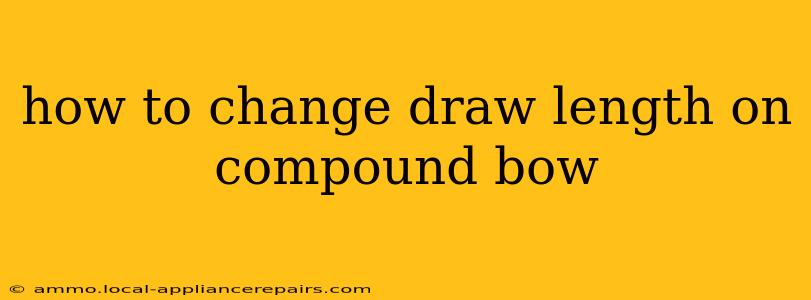 how to change draw length on compound bow