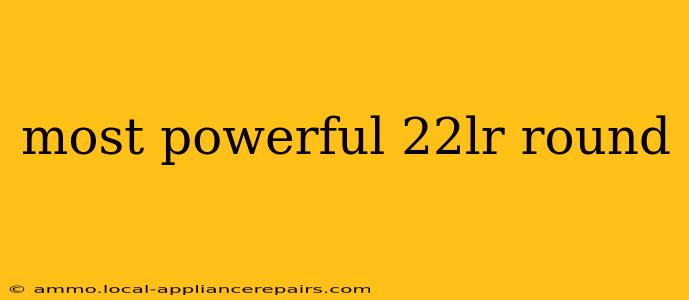 most powerful 22lr round