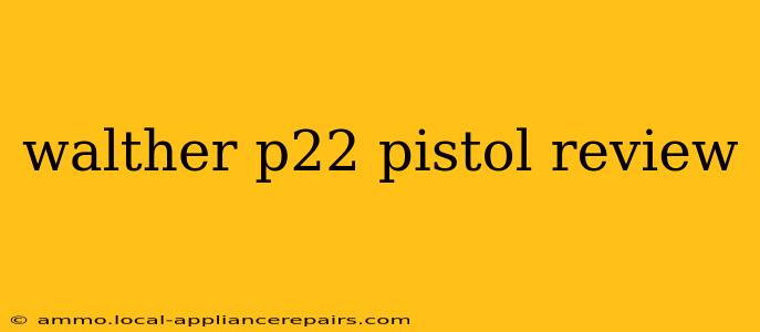 walther p22 pistol review