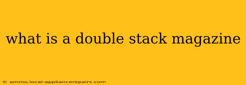 what is a double stack magazine