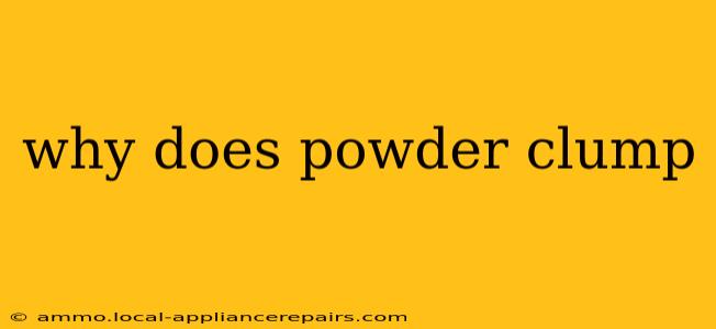 why does powder clump